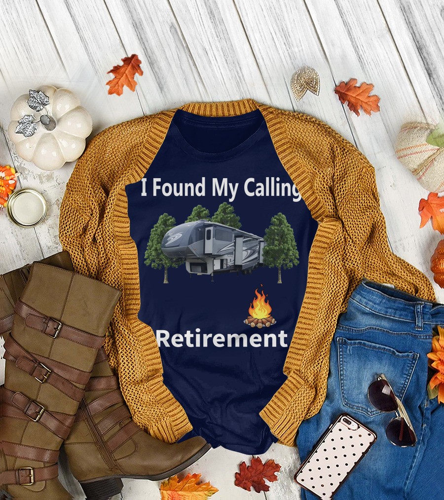 I Found My Calling Cardinal Cedar Creek RV Retirement Campfire T-Shirt
