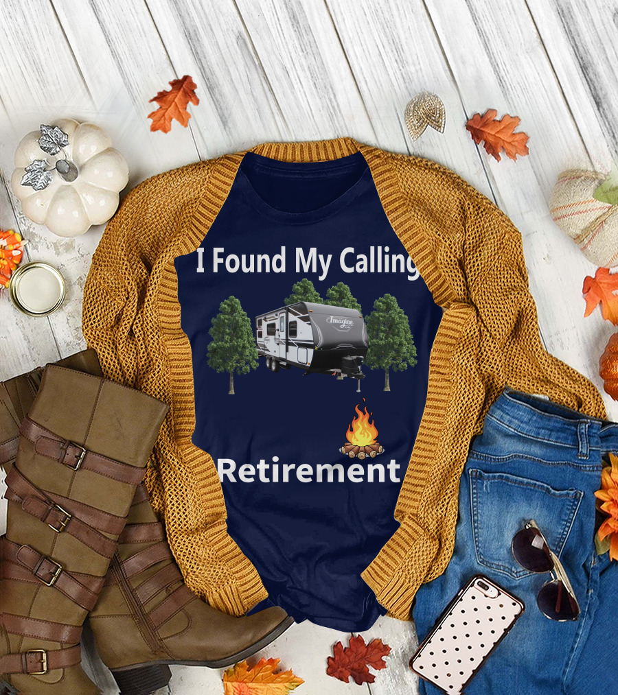 I Found My Calling Imagine XLS 21BHE Retirement Campfire T-Shirt