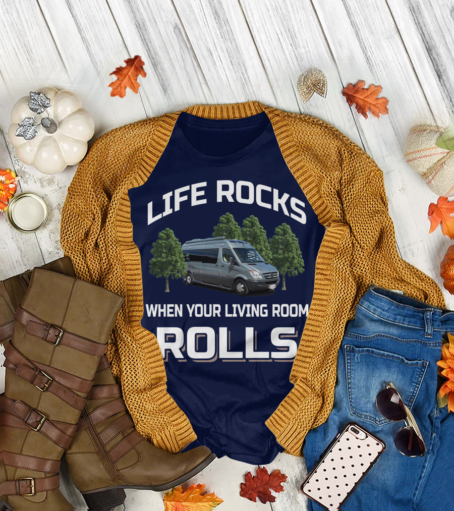 LIFE ROCKS WHEN YOUR LIVING ROOM ROLLS Roadtreking RV T-Shirt