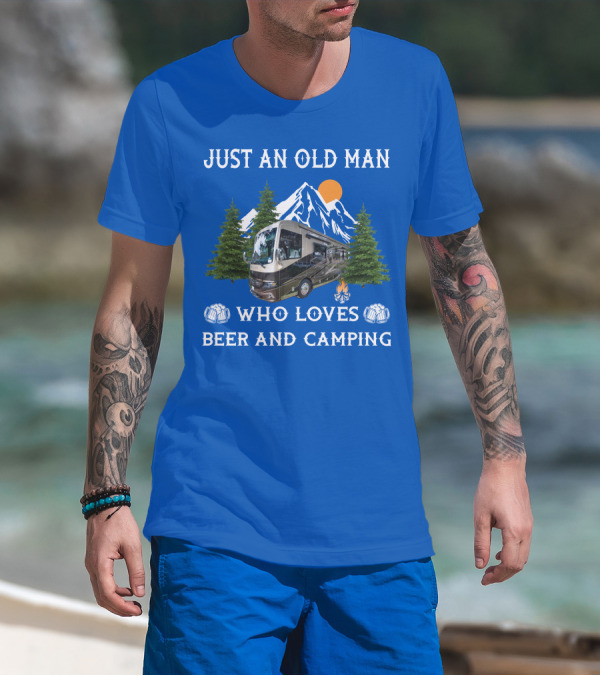 Just An Old Man Who Loves Beer And Camping RV Motorhome T-Shirt