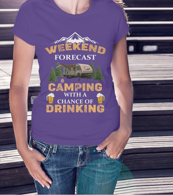 Weekend Forecast Camping With A Chance Of Drinking Cherokee RV T-Shirt