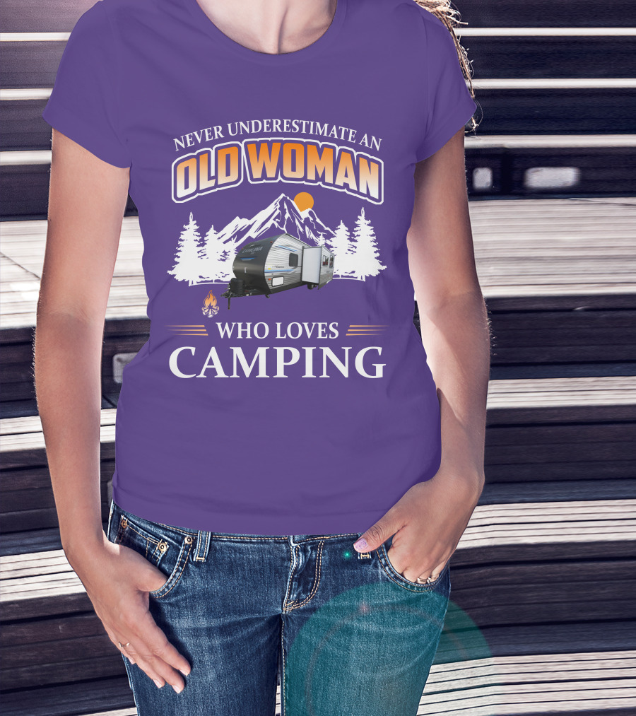 Never Underestimate An Old Woman Who Loves Camping Coachmen Catalina Travel Trailer T-Shirt