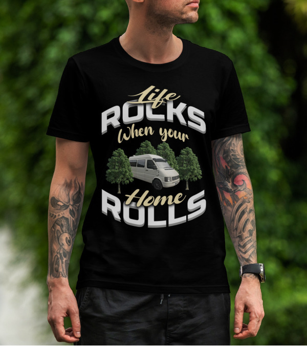 Life Rocks When Your Home Rolls VW LT35 Campers T-Shirt