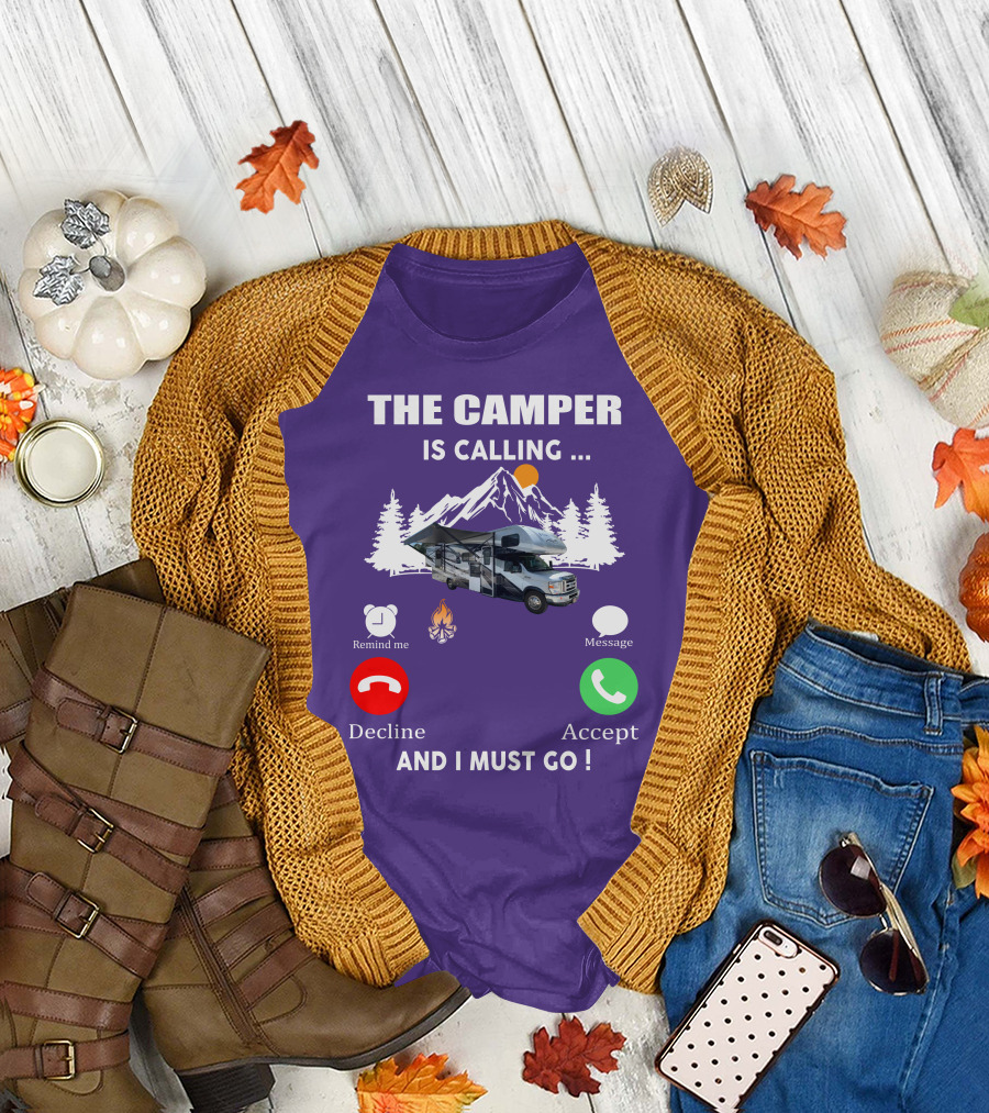 The Camper Is Calling and I Must Go Class C Motorhome Adventure T-Shirt