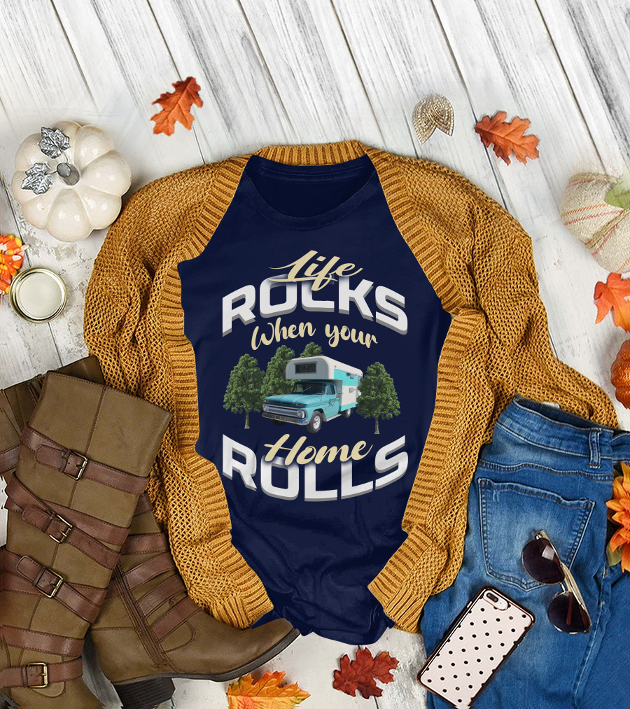 Life Rocks When Your Home Rolls Chinook Truck Camper T-Shirt