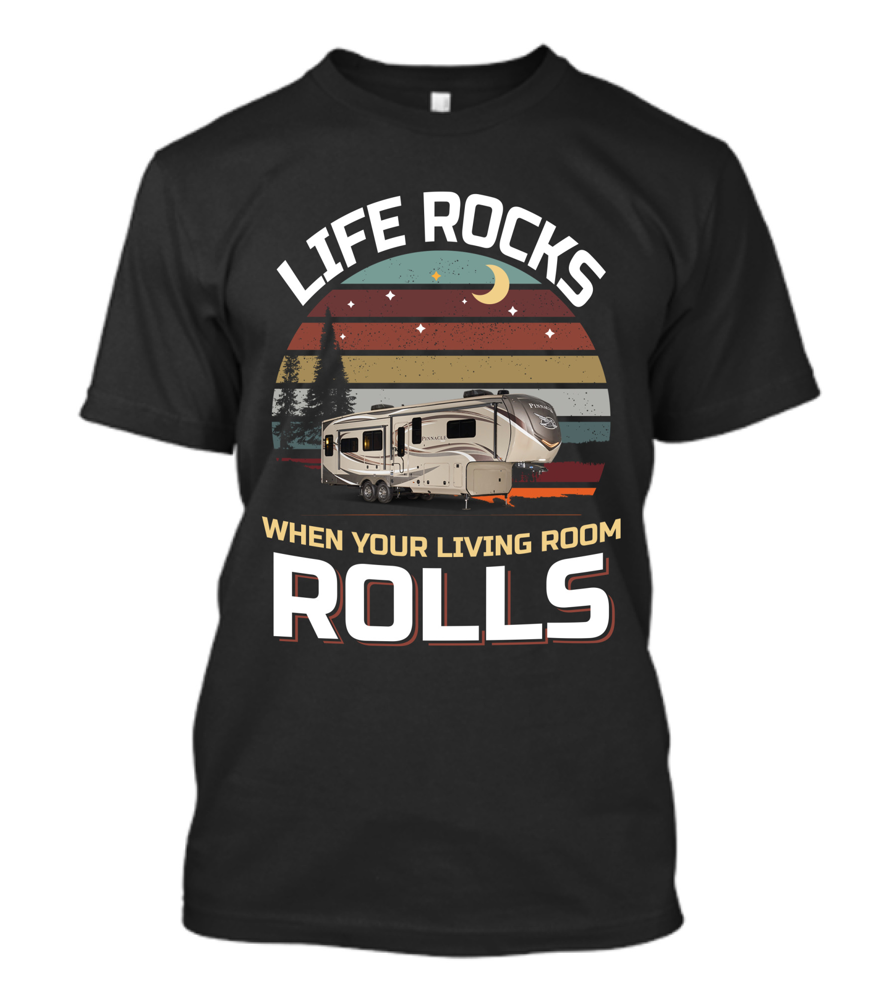 LIFE ROCKS WHEN YOUR LIVING ROOM ROLLS Pinnacle 36FBTS1 T-Shirt