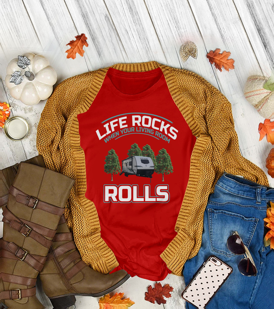 LIFE ROCKS WHEN YOUR LIVING ROOM ROLLS Surveyor RV T-Shirt