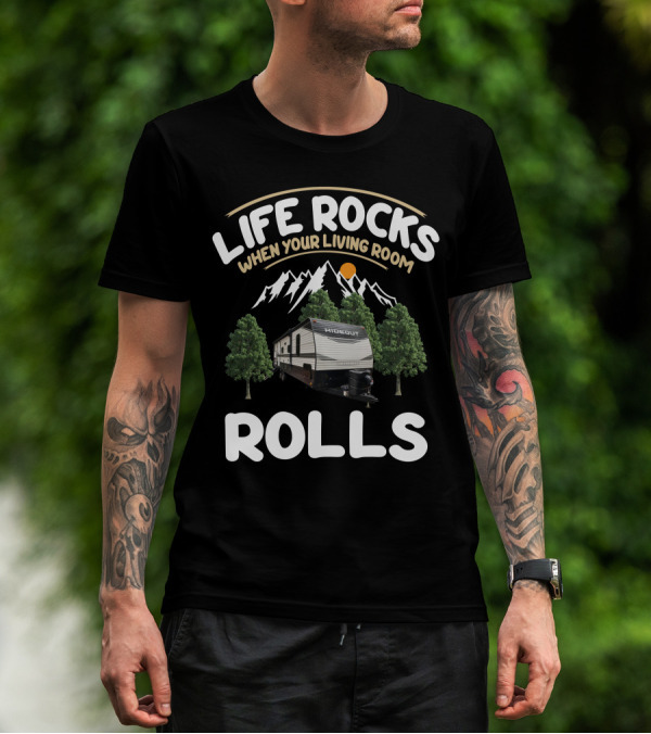 Life Rocks When Your Living Room Rolls Keystone Hideout RV T-Shirt