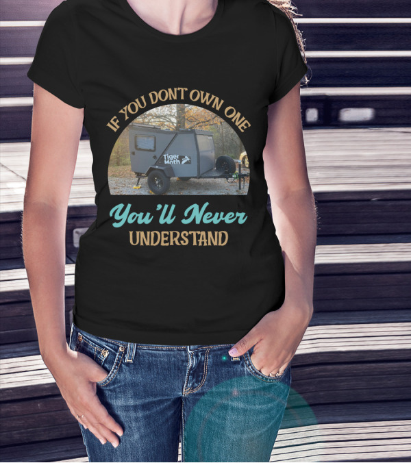 IF YOU DON'T OWN ONE TIGER MOTH YOU'LL NEVER UNDERSTAND T-Shirt