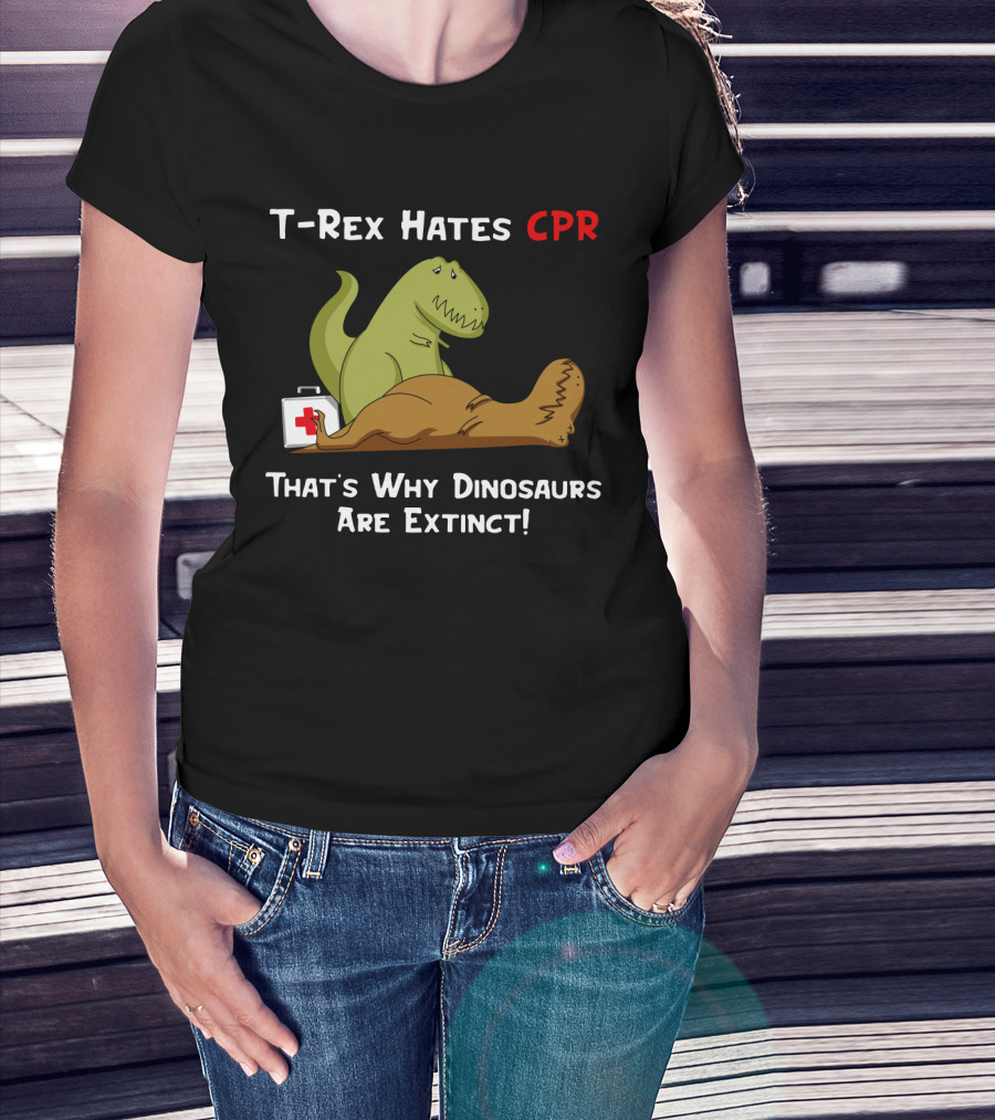 T-Rex Hates CPR That's Why Dinosaurs Are Extinct Funny Dinosaur Cartoon T-Shirt