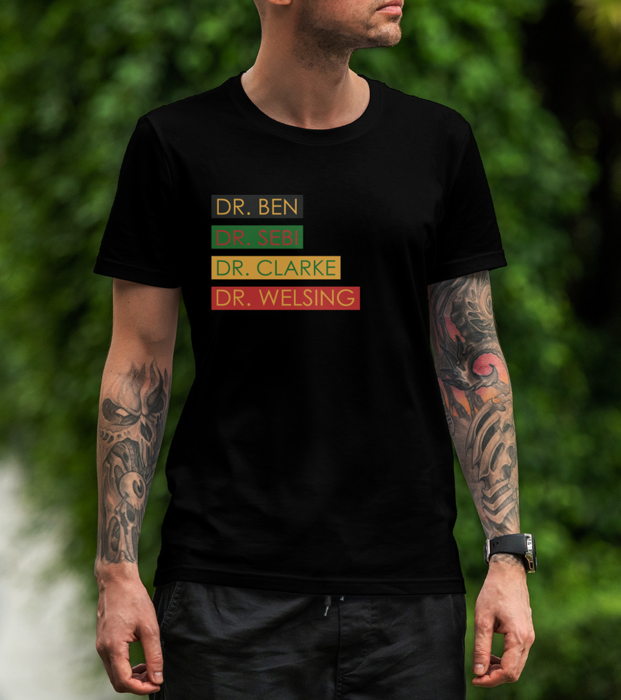 Dr Ben Dr Sebi Dr Clarke Dr Welsing Pan-African Influencers Text T-Shirt