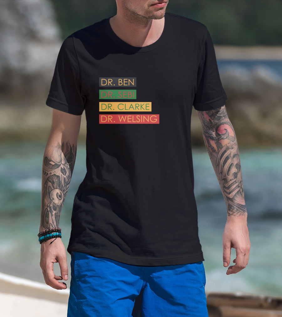 Dr Ben Dr Sebi Dr Clarke Dr Welsing Pan-African Influencers Text T-Shirt