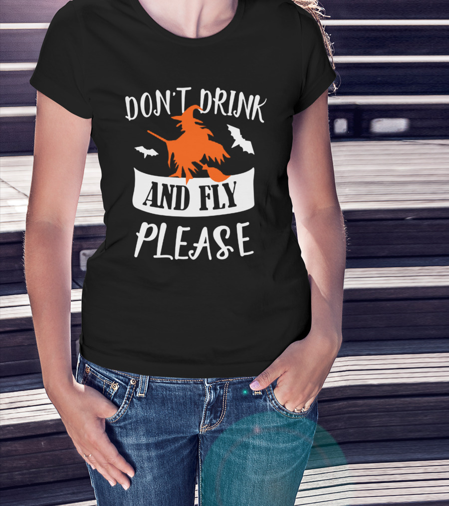 Don't Drink And Fly Please Halloween Witch And Bats T-Shirt