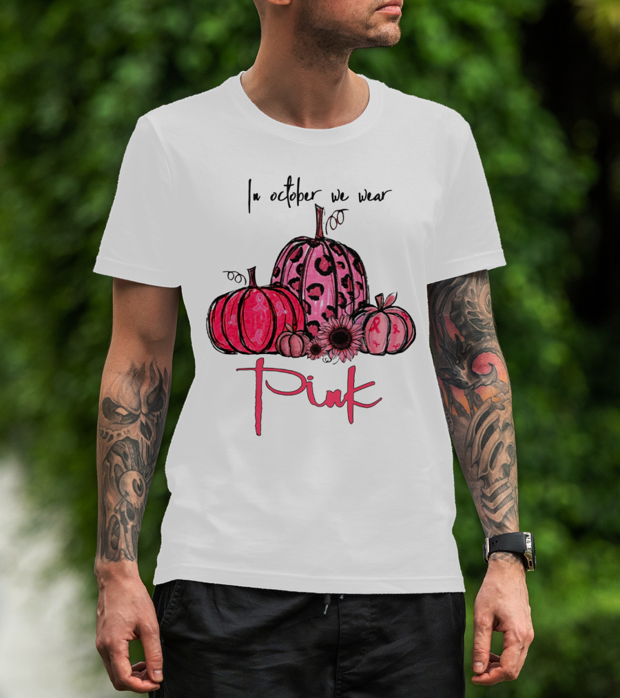 In October We Wear Pink Pumpkins Breast Cancer Awareness T-Shirt