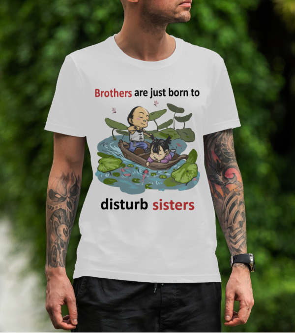 Brothers Are Just Born To Disturb Sisters In A Boat Among Lily Pads And Fish T-Shirt