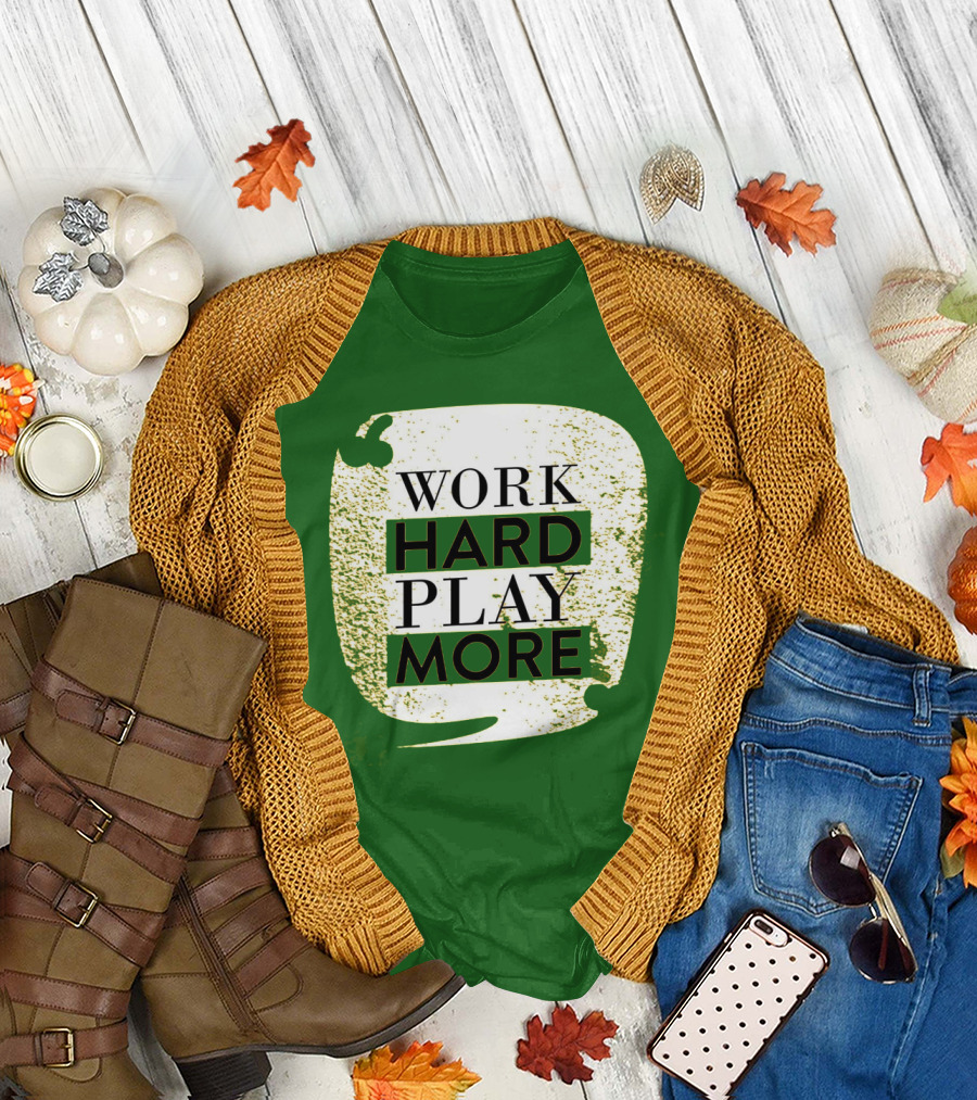 WORK HARD PLAY MORE Green Grunge T-Shirt