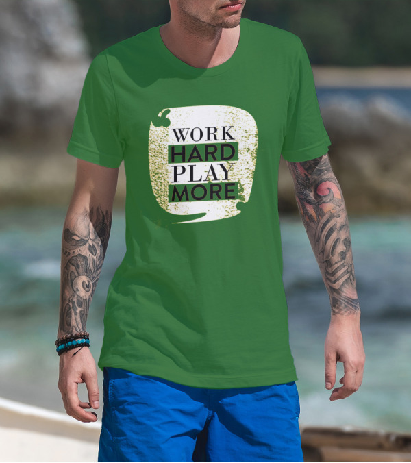 WORK HARD PLAY MORE Green Grunge T-Shirt