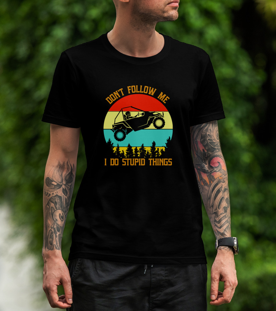 Don't Follow Me I Do Stupid Things Off-Road Adventure T-Shirt