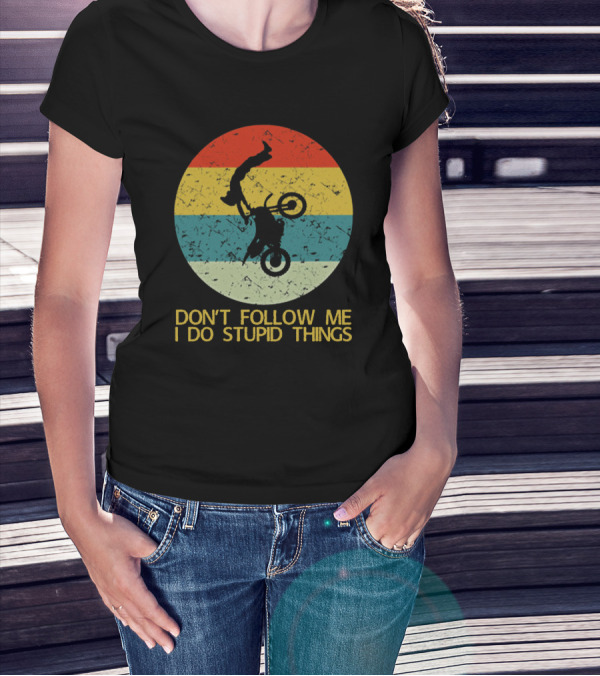 Don't Follow Me I Do Stupid Things Motorcycle Retro T-Shirt