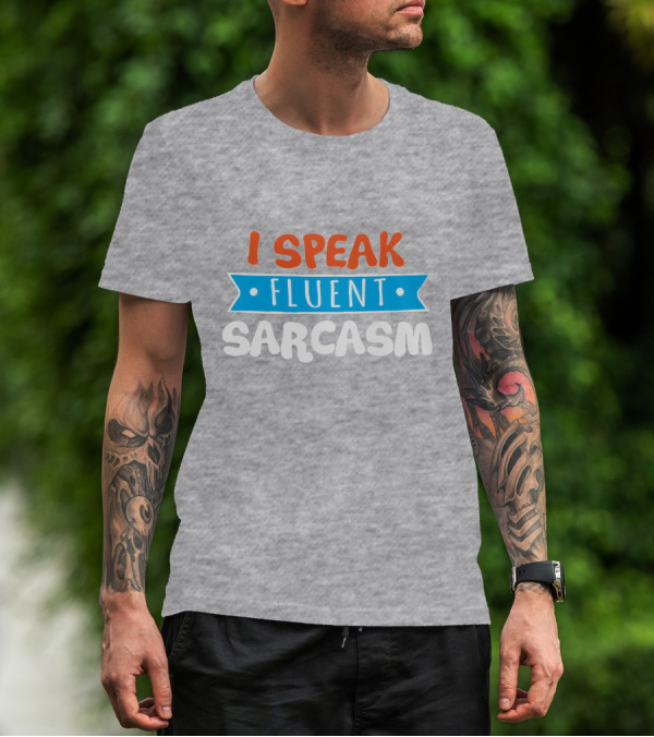 I Speak Fluent Sarcasm Red Orange Blue T-Shirt