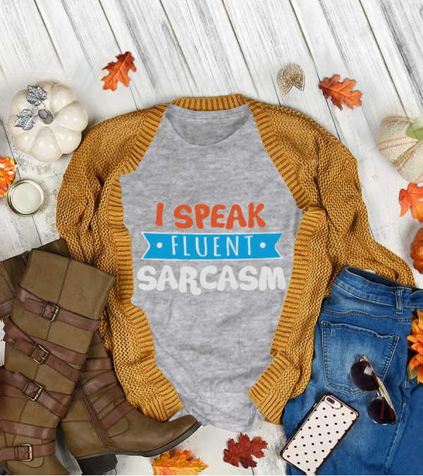 I Speak Fluent Sarcasm Red Orange Blue T-Shirt
