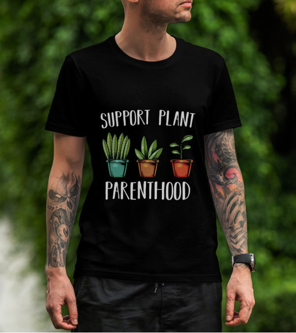 Support Plant Parenthood Three Potted Plants T-Shirt