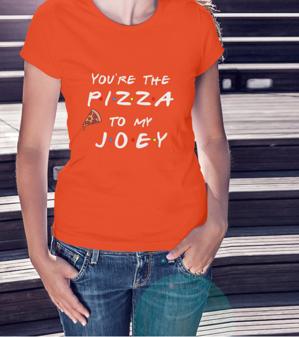 You're The Pizza To My Joey Friends Inspired Text With Slice And Dots T-Shirt