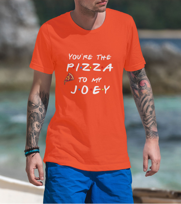 You're The Pizza To My Joey Friends Inspired Text With Slice And Dots T-Shirt