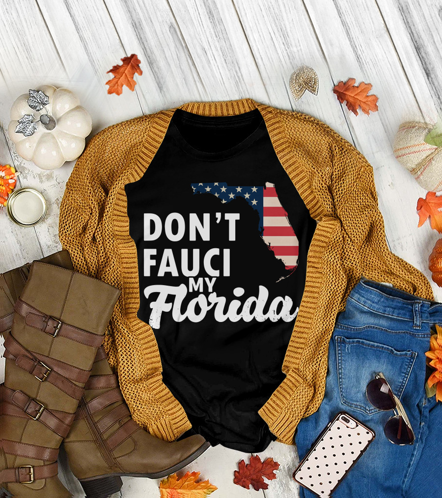 Don't Fauci My Florida Map with USA Flag T-Shirt