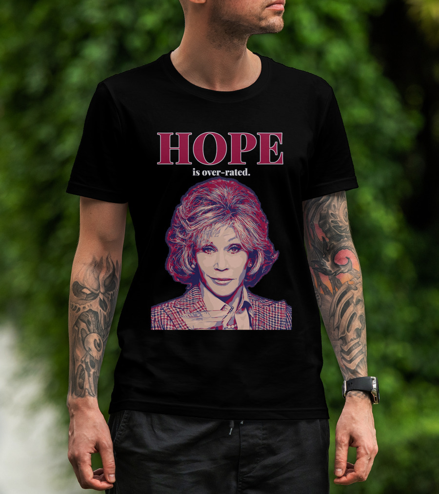 HOPE Is Over-rated T-Shirt
