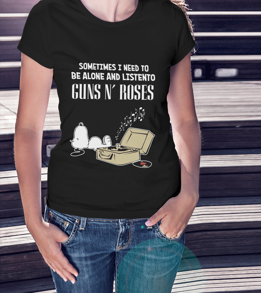 Sometimes I Need To Be Alone And Listen To Guns N' Roses T-Shirt