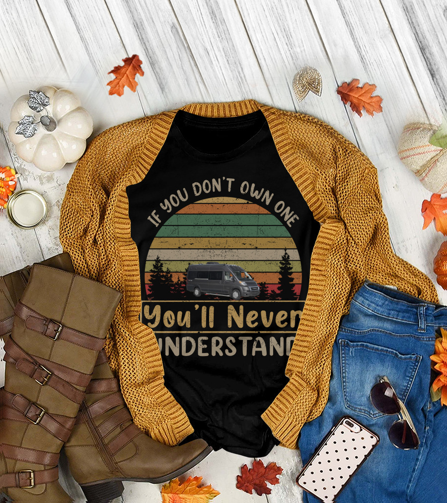 If You Don't Own One You'll Never Understand Entegra Ethos Vintage Camper Van Adventure T-Shirt