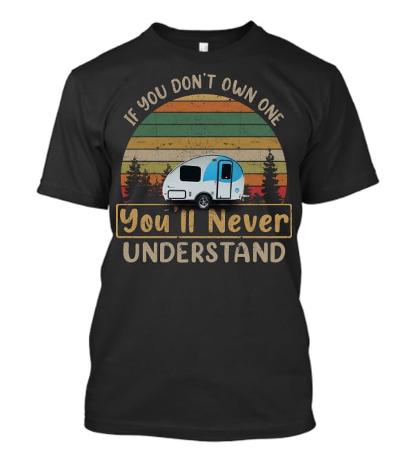 If You Don't Own One You'll Never Understand Helio Trailer O2 T-Shirt