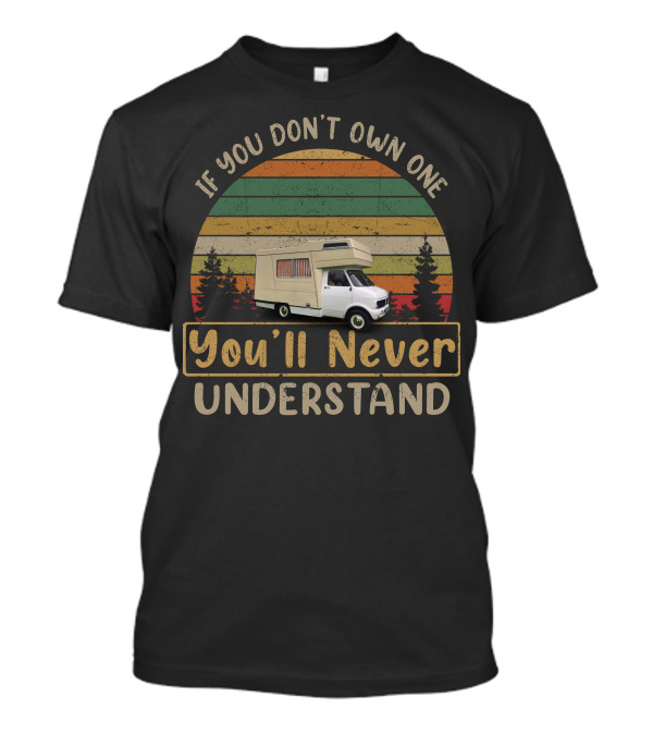 If You Don't Own One You'll Never Understand Bedford CF1 Vintage Camper Van T-Shirt