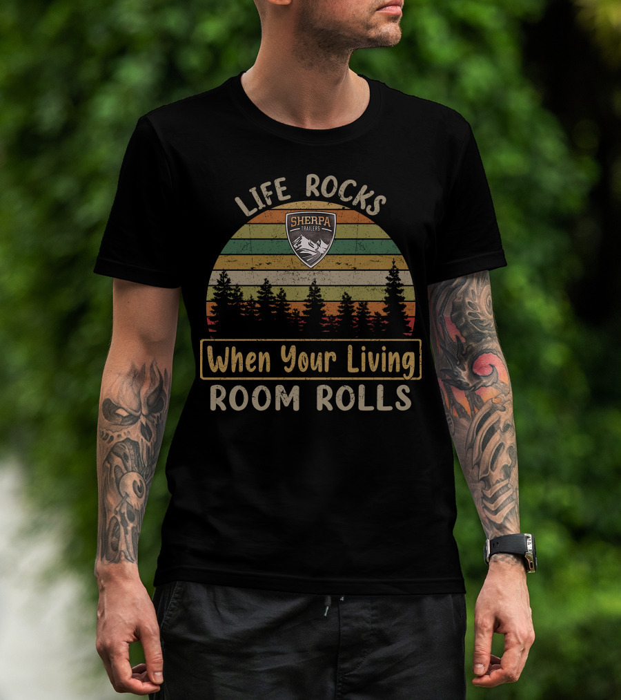 Life Rocks When Your Living Room Rolls Sherpa Trailers T-Shirt