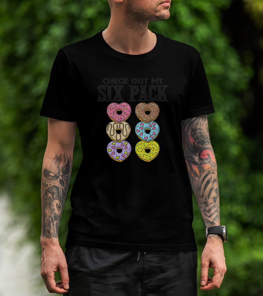 Check Out My Six Pack Heart-Shaped Donuts T-Shirt