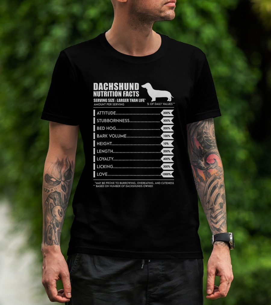 Dachshund Weiner Dog Nutrition Facts Attitude Stubbornness Bed Hog Bark Volume Height Length Loyalty Licking Love T-Shirt