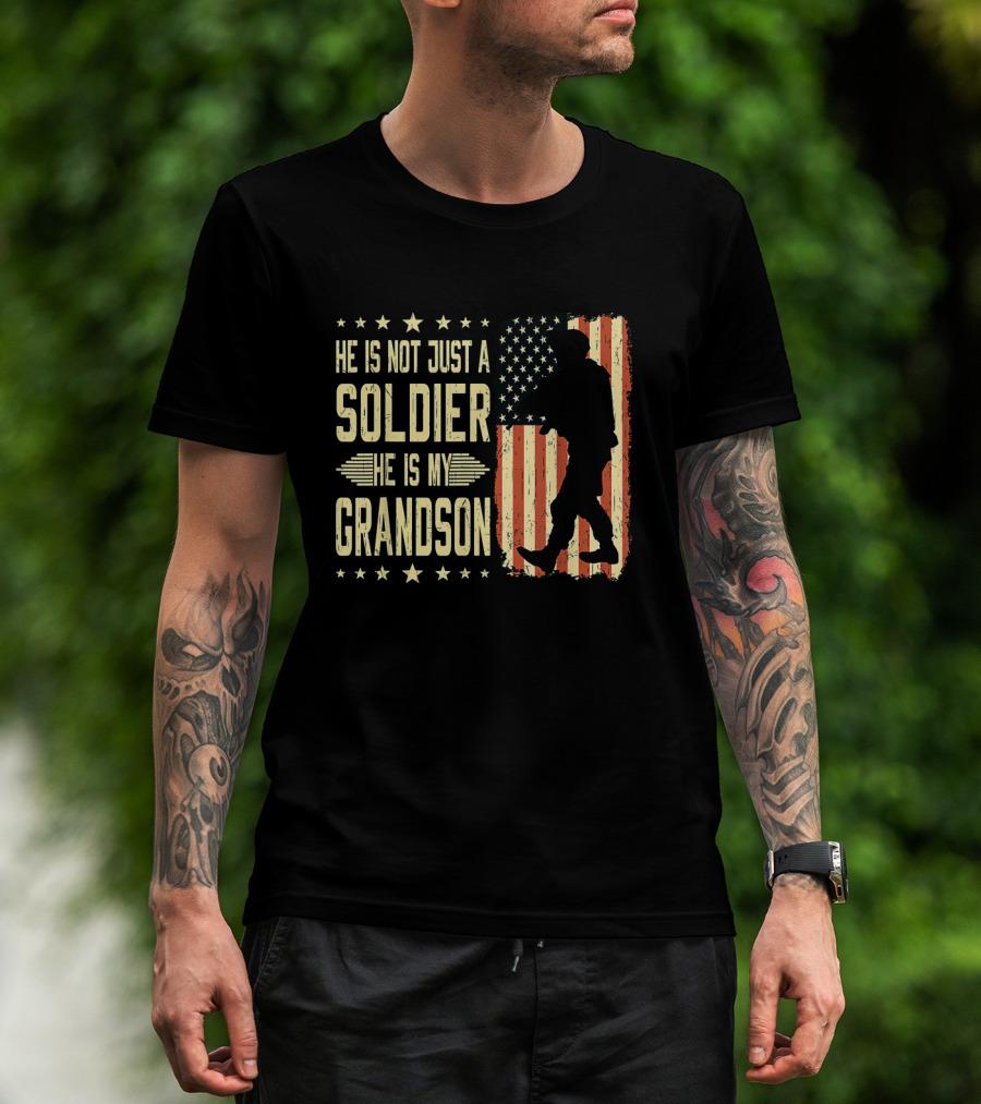 He Is Not Just A Soldier He Is My Grandson Proud Army Family American Flag T-Shirt