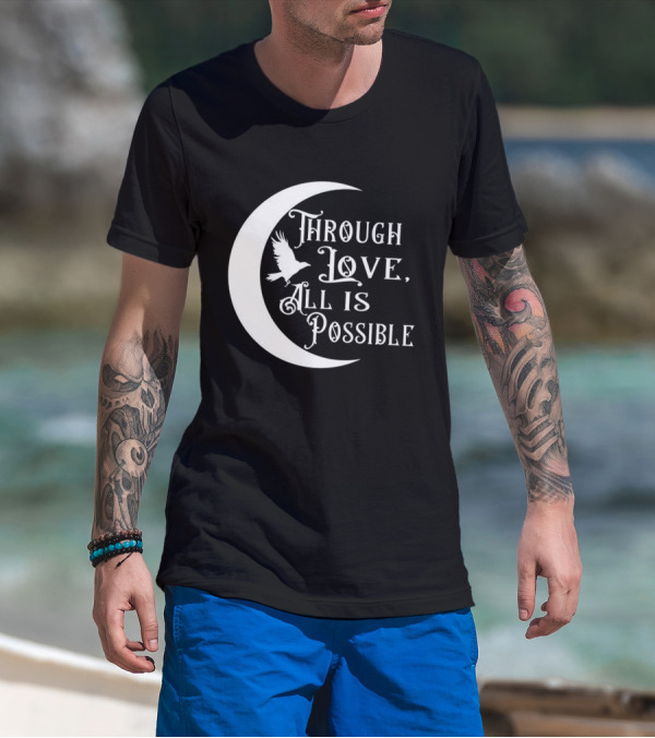 Through Love All Is Possible Moon And Bird T-Shirt