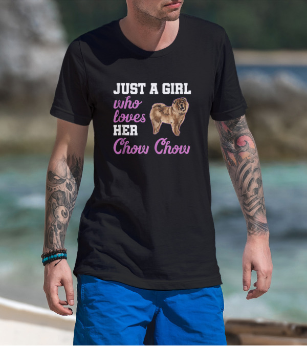Just A Girl Who Loves Her Chow Chow T-Shirt