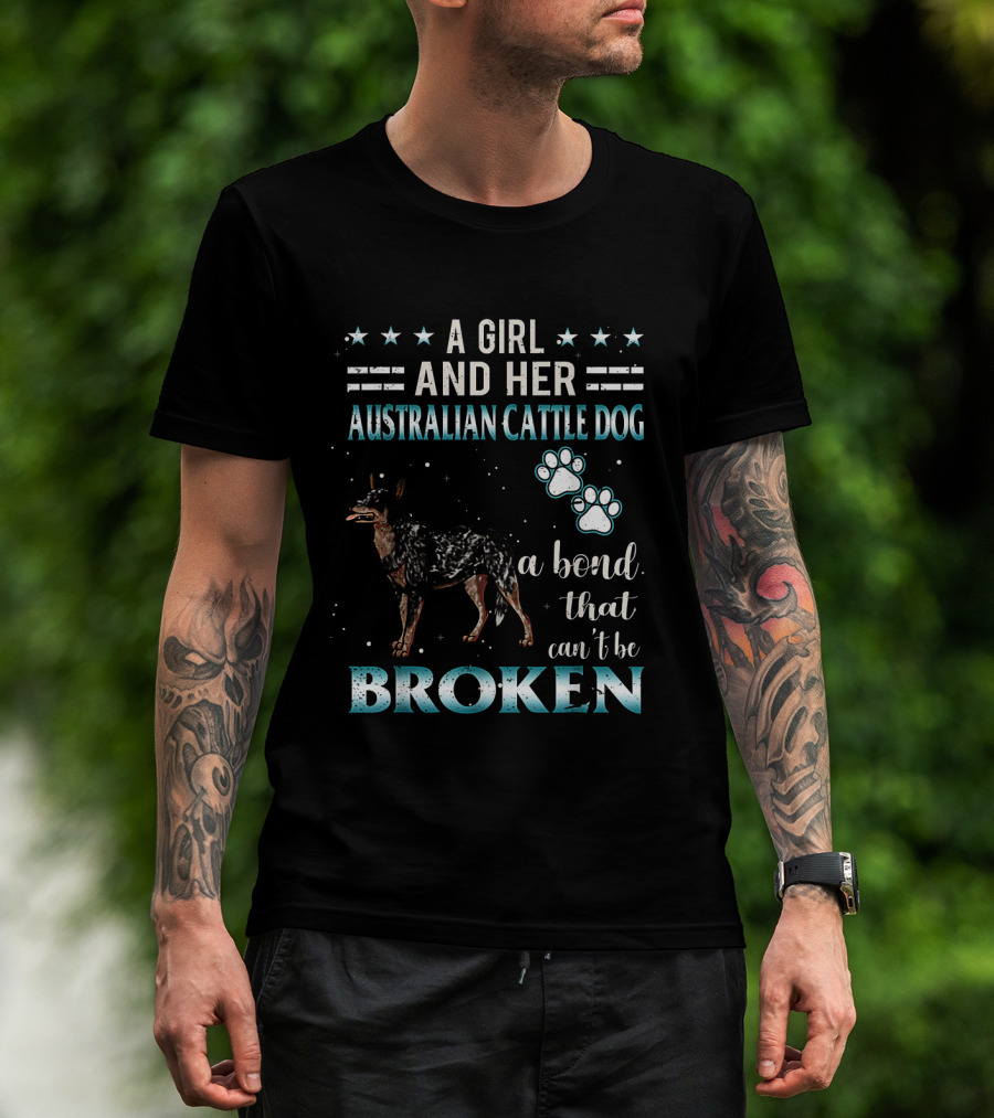 A Girl And Her Australian Cattle Dog A Bond That Can't Be Broken Paw Prints Stars T-Shirt