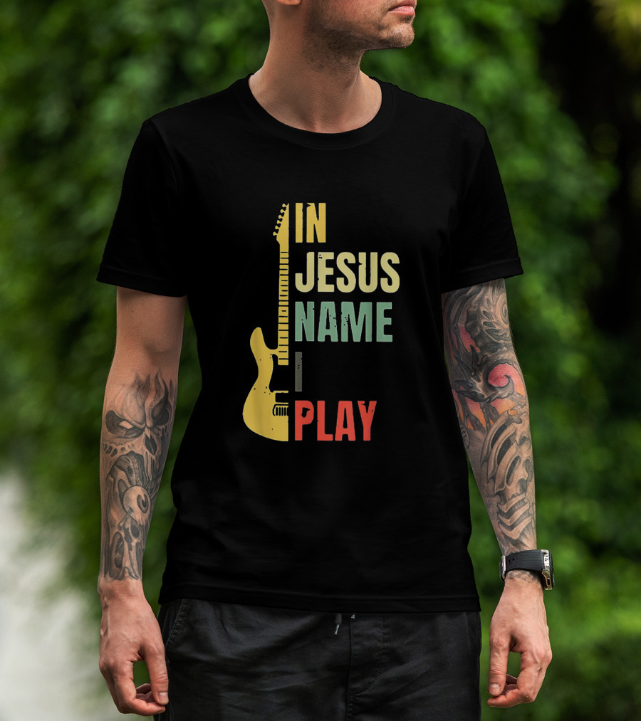 In Jesus Name I Play Guitar T-Shirt