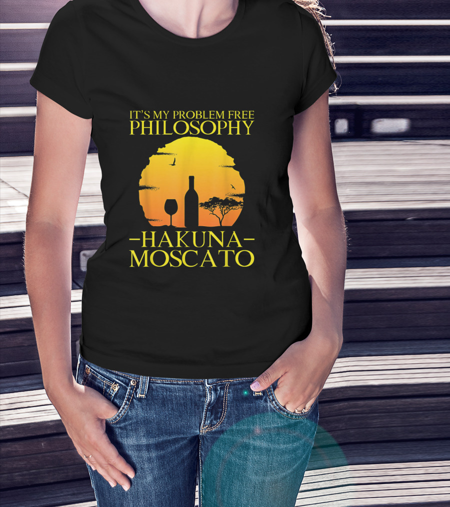 Hakuna Moscato It's My Problem Free Philosophy With Wine Silhouette And Sunset T-Shirt