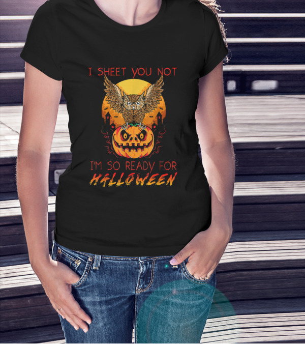 I Sheet You Not Halloween Owl Pumpkin Ready Spooky Night T-Shirt