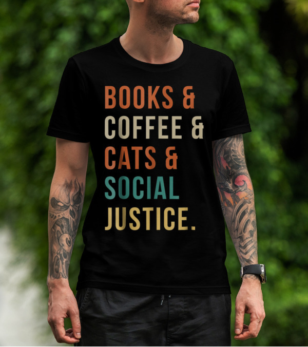 Books Coffee Cats Social Justice Lifestyle Enthusiast Essentials T-Shirt