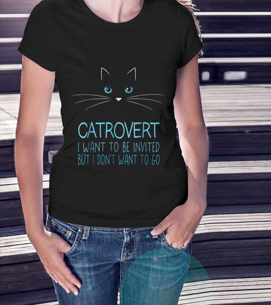 Funny Cat Lover Catrovert Introvert I Want To Be Invited But I Don't Want To Go T-Shirt