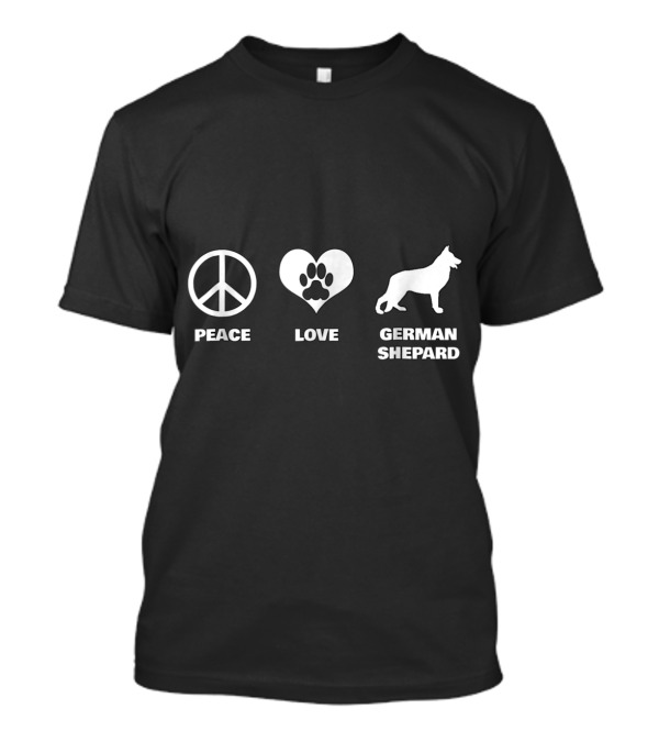 Peace Love German Shepard Funny T-Shirt