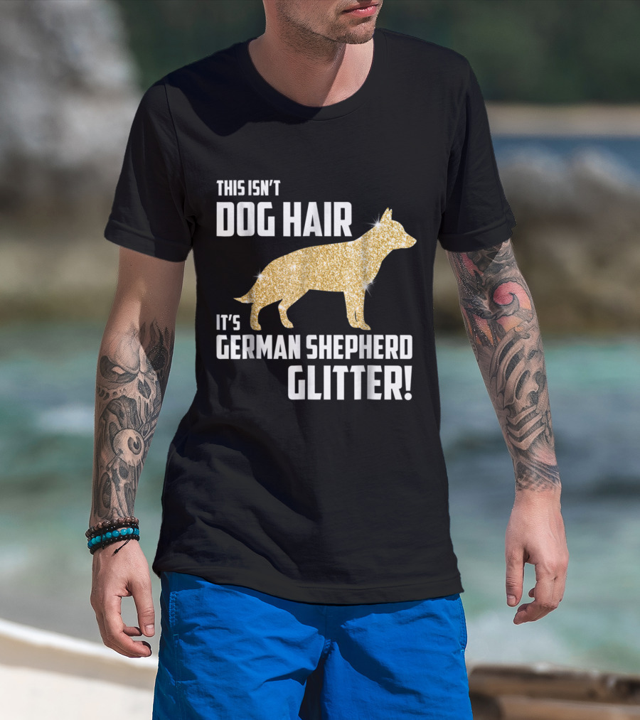 This Isn't Dog Hair It's German Shepherd Glitter German Shepherd Silhouette Gold Sparkle T-Shirt