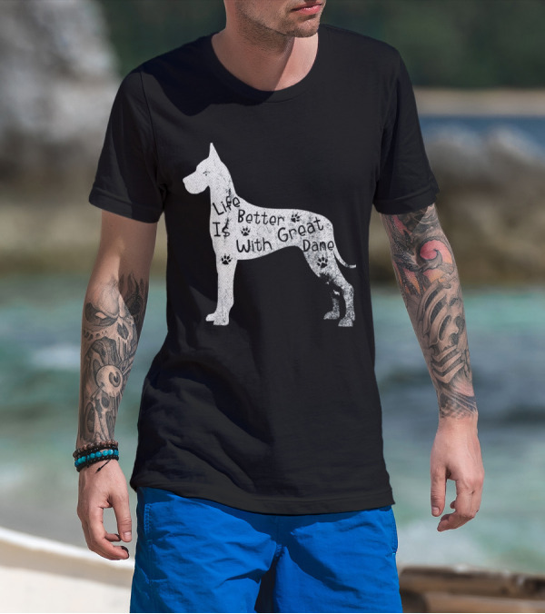 Life Is Better With Great Dane Vintage Puppy Lover T-Shirt