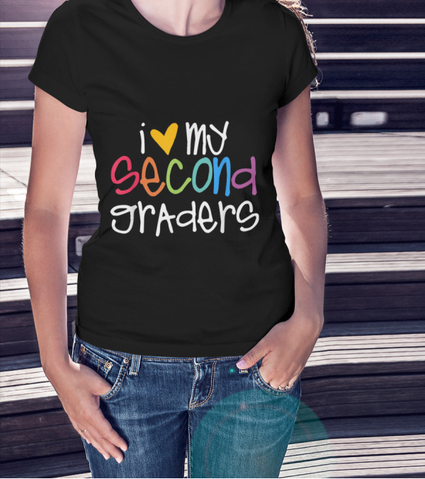 I Love My Second Graders T-Shirt